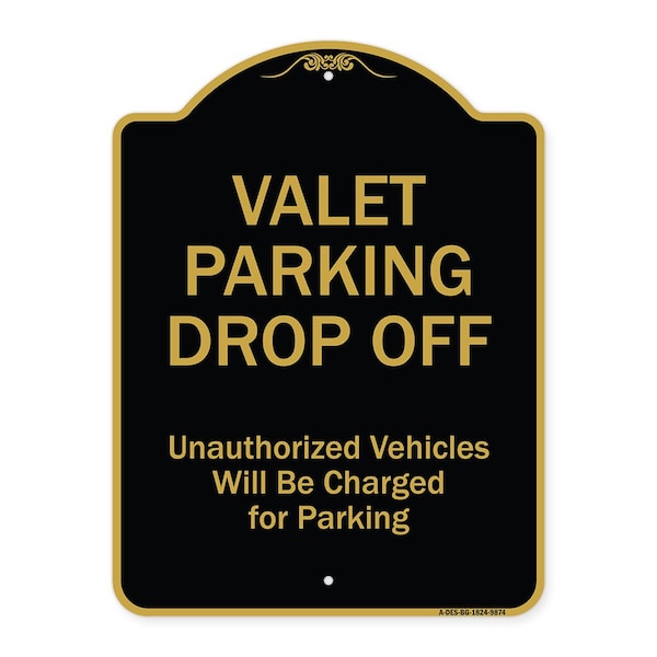 Designer Series-Valet Parking Drop Off Unauthorized Vehicles Will Charged F, 24" x 18", BG-1824-9874